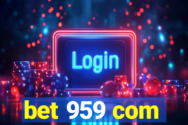 bet 959 com